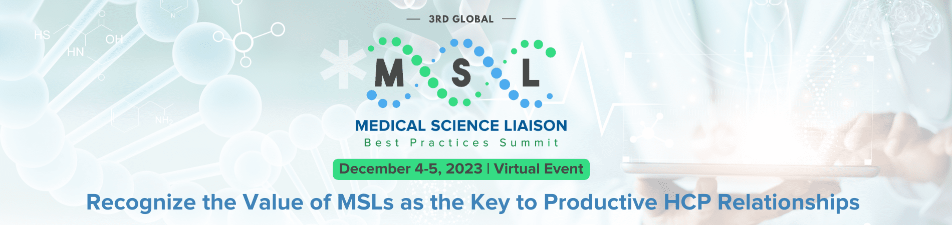 3rd Global MSL Best Practices Summit, December 4-5, recognize the value of msls as the key to productive hcp relationships